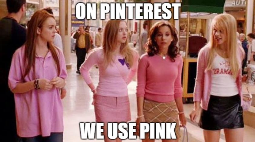 On Pinterest we use Pink Meme